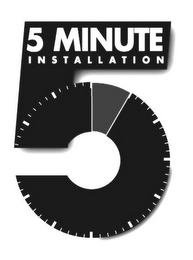 5 5 MINUTE INSTALLATION