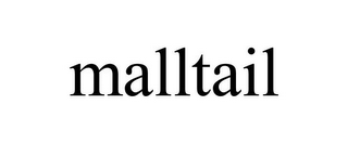 MALLTAIL