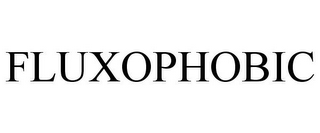 FLUXOPHOBIC