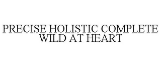 PRECISE HOLISTIC COMPLETE WILD AT HEART