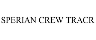 SPERIAN CREW TRACR