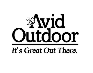 AVID OUTDOOR IT'S GREAT OUT THERE.