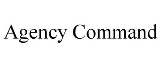 AGENCY COMMAND