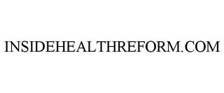 INSIDEHEALTHREFORM.COM