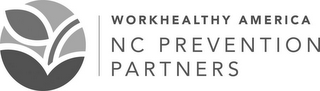 WORKHEALTHY AMERICA NC PREVENTION PARTNERS