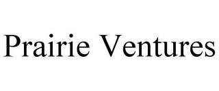 PRAIRIE VENTURES