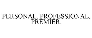 PERSONAL. PROFESSIONAL. PREMIER.