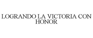 LOGRANDO LA VICTORIA CON HONOR