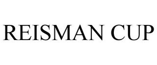 REISMAN CUP