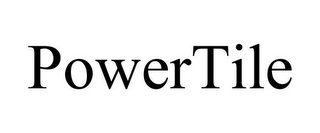 POWERTILE