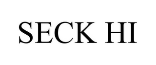 SECK HI