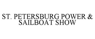 ST. PETERSBURG POWER & SAILBOAT SHOW