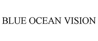 BLUE OCEAN VISION