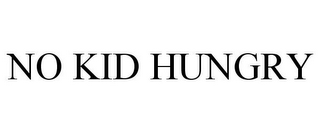 NO KID HUNGRY