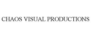 CHAOS VISUAL PRODUCTIONS