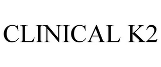CLINICAL K2