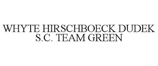 WHYTE HIRSCHBOECK DUDEK S.C. TEAM GREEN