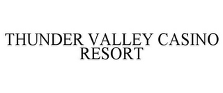 THUNDER VALLEY CASINO RESORT