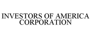 INVESTORS OF AMERICA CORPORATION