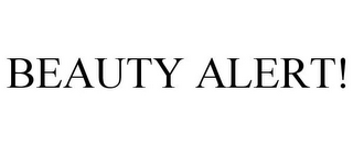 BEAUTY ALERT!