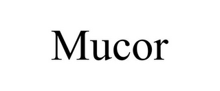 MUCOR