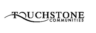 TOUCHSTONE COMMUNITIES