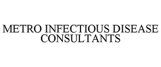 METRO INFECTIOUS DISEASE CONSULTANTS