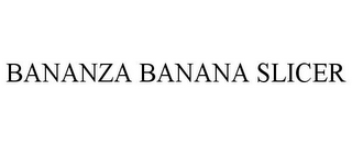 BANANZA BANANA SLICER