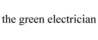 THE GREEN ELECTRICIAN