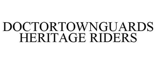 DOCTORTOWNGUARDS HERITAGE RIDERS