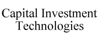 CAPITAL INVESTMENT TECHNOLOGIES