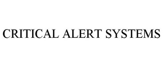 CRITICAL ALERT SYSTEMS