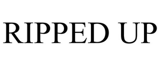 RIPPED UP
