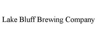 LAKE BLUFF BREWING COMPANY