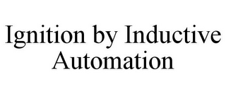 IGNITION BY INDUCTIVE AUTOMATION