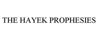 THE HAYEK PROPHESIES