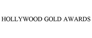 HOLLYWOOD GOLD AWARDS