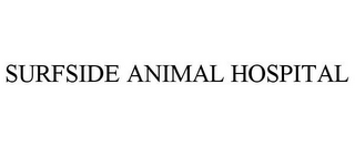 SURFSIDE ANIMAL HOSPITAL