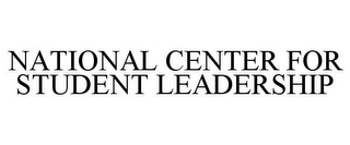 NATIONAL CENTER FOR STUDENT LEADERSHIP