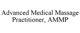 ADVANCED MEDICAL MASSAGE PRACTITIONER, AMMP