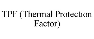 TPF (THERMAL PROTECTION FACTOR)