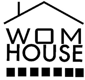 WOM HOUSE