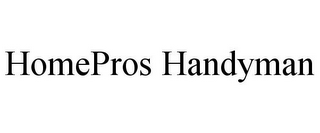 HOMEPROS HANDYMAN