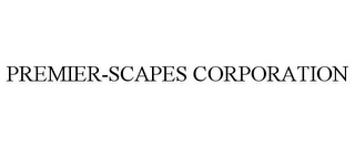 PREMIER-SCAPES CORPORATION