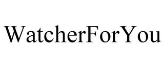 WATCHERFORYOU