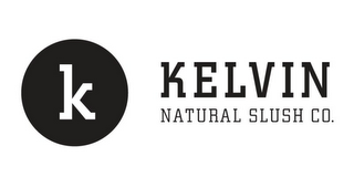 K KELVIN NATURAL SLUSH CO.