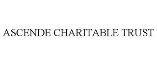 ASCENDE CHARITABLE TRUST