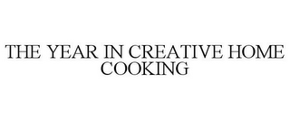 THE YEAR IN CREATIVE HOME COOKING