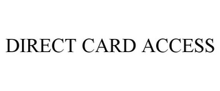 DIRECT CARD ACCESS