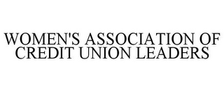 WOMEN'S ASSOCIATION OF CREDIT UNION LEADERS